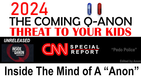 RdPll - The Coming Q-Anon Threat 2024: The Threat To Your Kids - CNN Special Report (edt) CRZY ENDNG