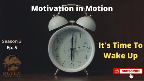 It's Time to WAKE UP | Motivation in Motion Season 3