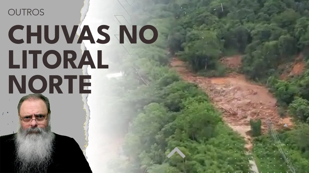 TRAGÉDIA das CHUVAS no LITORAL NORTE de SÃO PAULO expõe HIPOCRISIA do GOVERNO LULA e da IMPRENSA