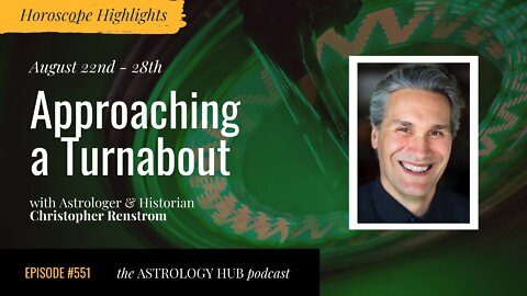 [HOROSCOPE HIGHLIGHTS] Approaching a Turnabout w/ Christopher Renstrom