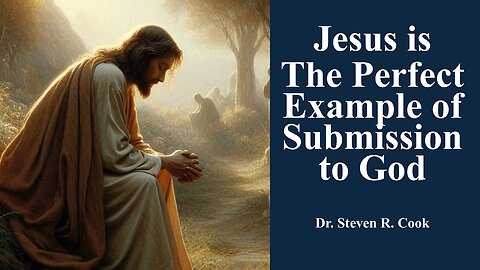 Jesus is the Perfect Example of Submission to God