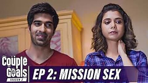 Couple Goals | Season 2 |E2 | Mission Sex