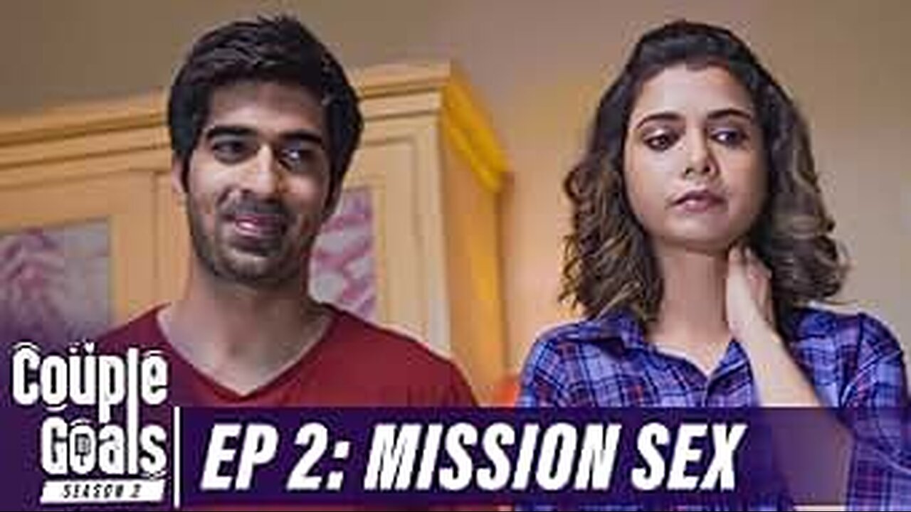 Couple Goals | Season 2 |E2 | Mission Sex