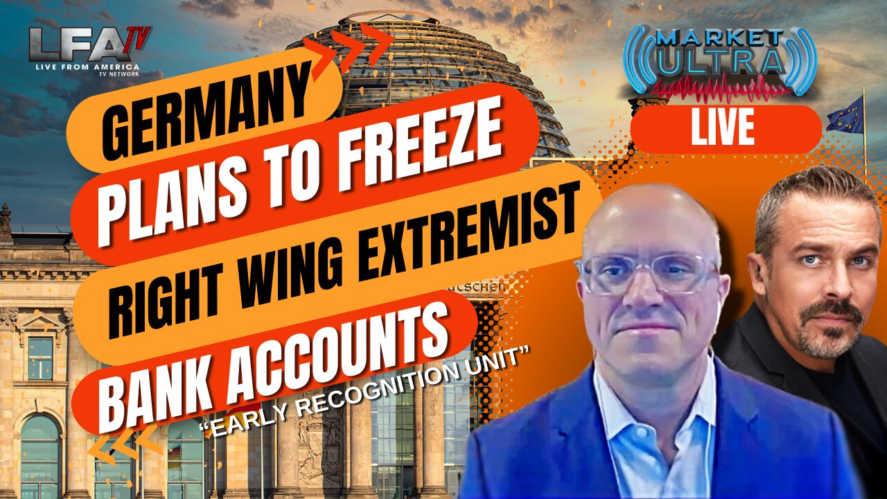 GERMANY PLANS TO FREEZE RIGHT WING EXTREMIST BANK ACCOUNTS | MARKET ULTRA 2.19.24 7am EST