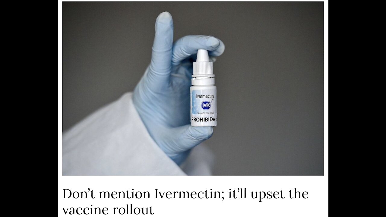 Don't mention Ivermectin; it'll upset the vaccine rollout - BizNews.com