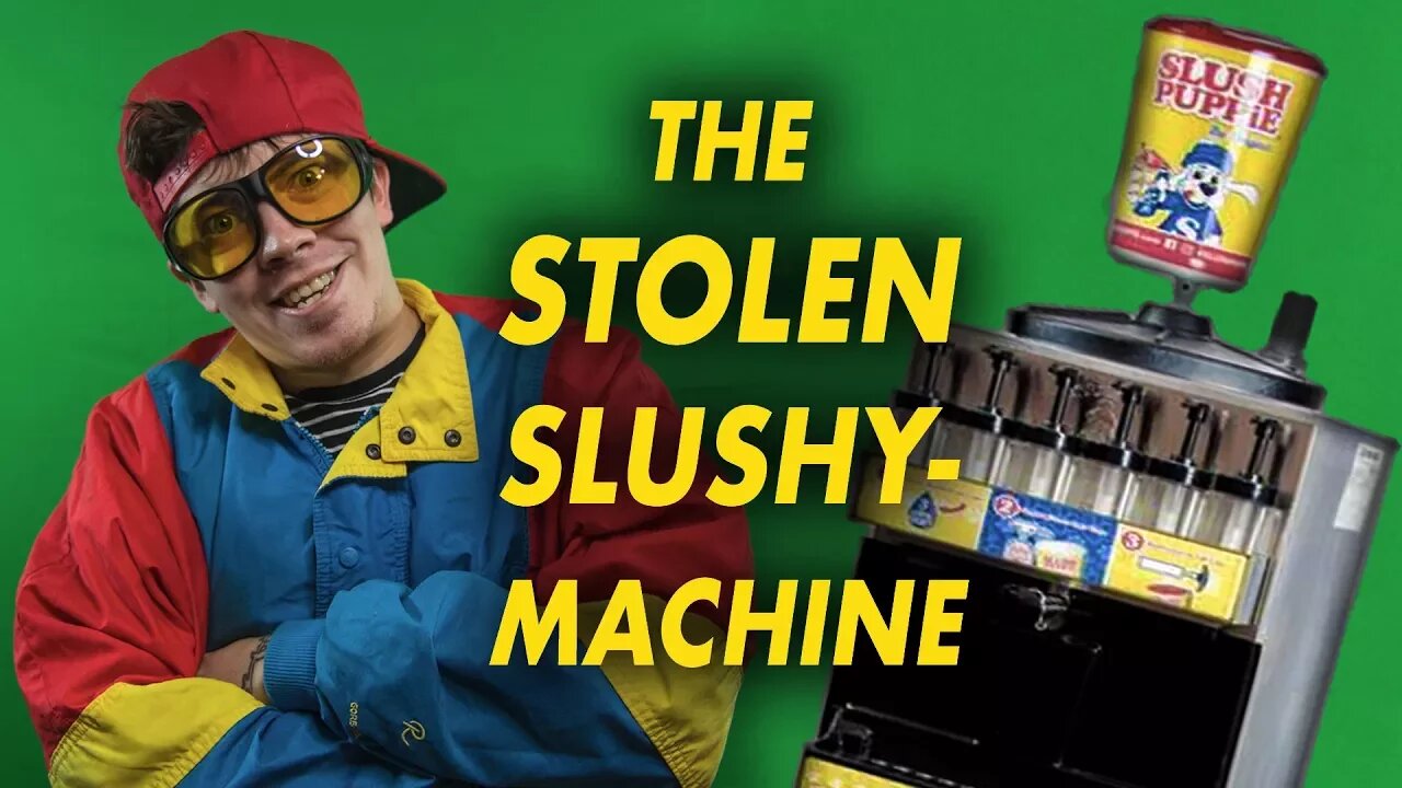 The Stolen Slushy Machine Story - Part 1