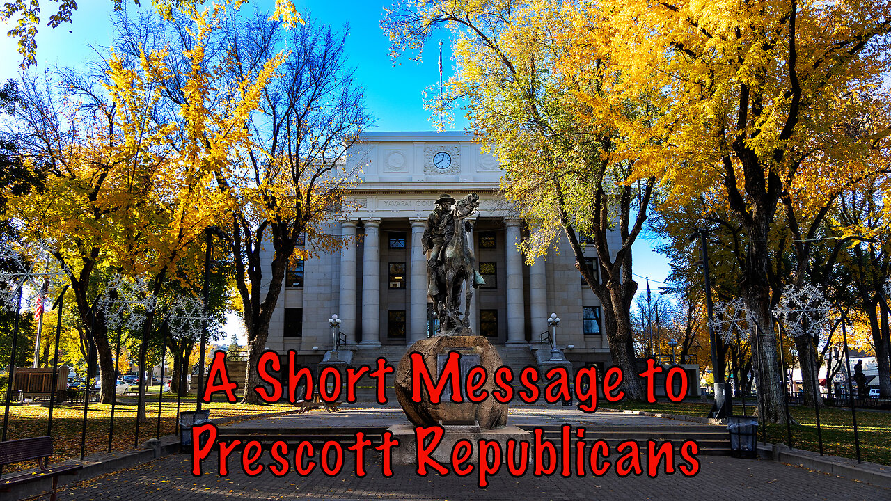 A Message to Prescott Conservatives