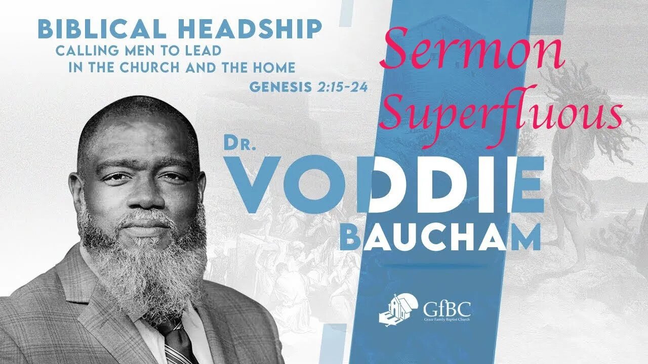 Biblical Headship: Calling Men to Lead in Culture l Voddie Baucham -- Sermon Superfluous