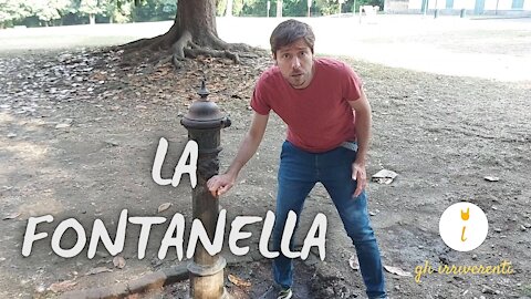 Gli irriverenti - LA FONTANELLA