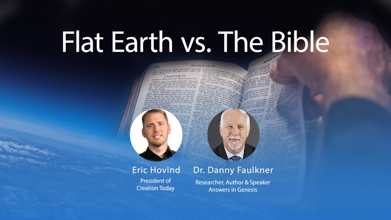 Flat Earth vs. The Bible | Eric Hovind & Dr. Danny Faulkner | Creation Today Show #171