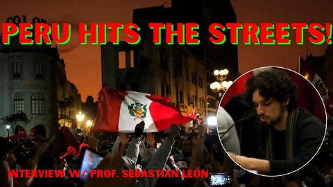 Peru Protests Against Coup Government of Boluarte | Interview w/ Prof. Sebastián León