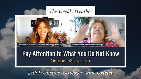 [WEEKLY ASTROLOGICAL WEATHER] October 18-24 w/ Anne Ortelee