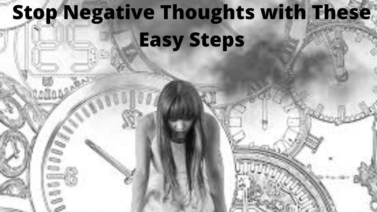 Stop Negative Thoughts with These Easy Steps