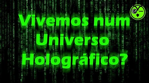 Vivemos Num Universo Real ou Holográfico?