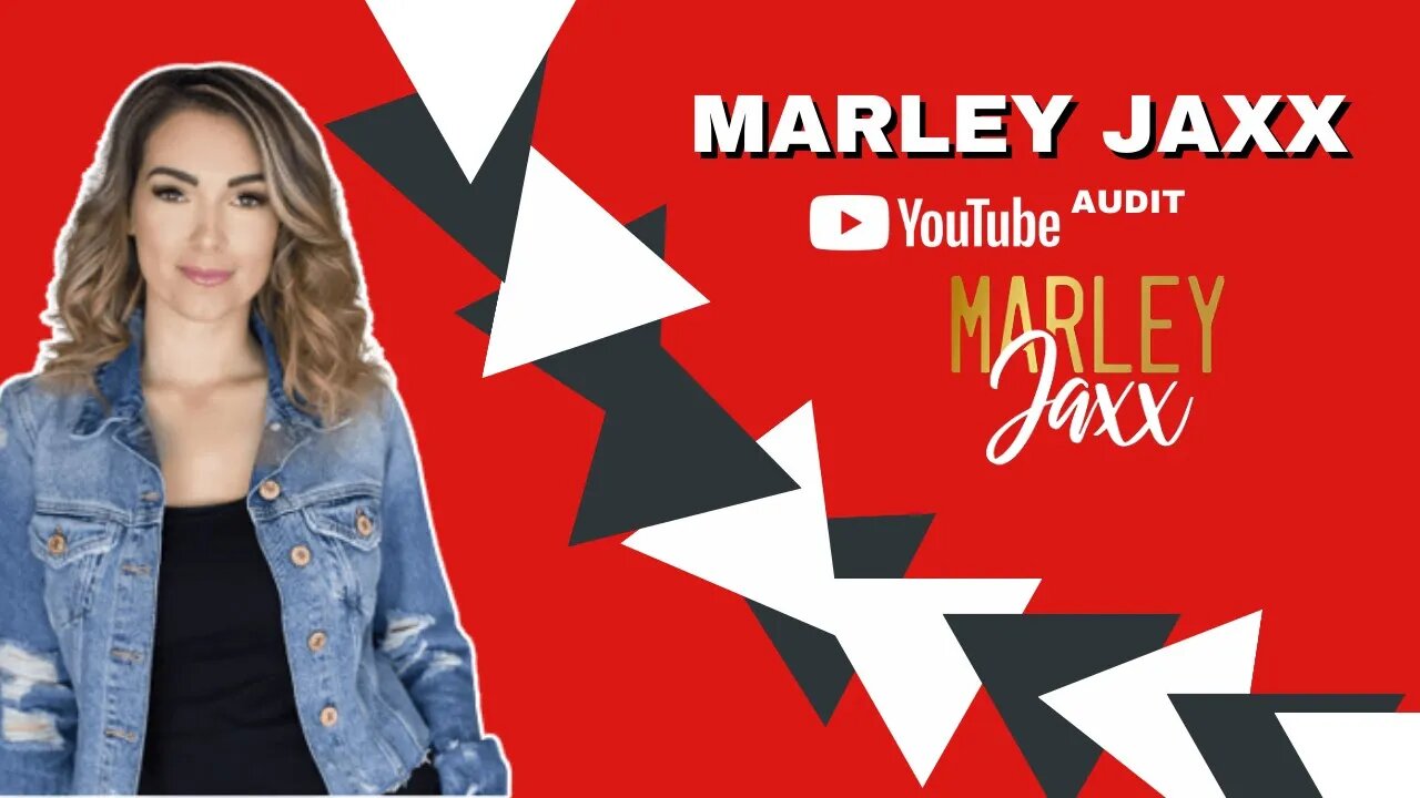 MARLEY JAXX YOUTUBE CHANNEL AUDIT