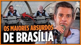 OS MAIORES ABSURDOS DE BRASÍLIA