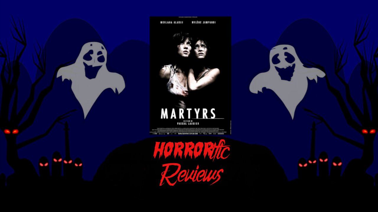 HORRORific Reviews Martyrs