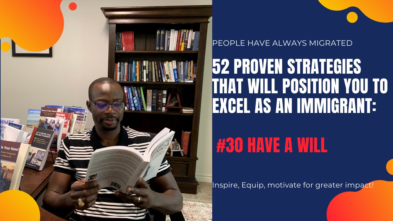 52 Proven Strategies That Will Position You to Excel as an Immigrant #30 Have a Will