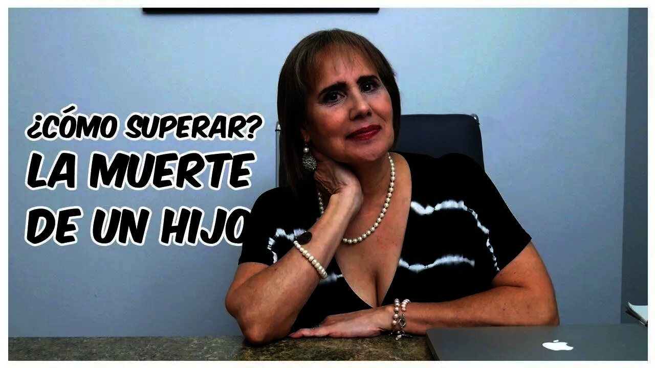 ¿Cómo superar la muerte de un hijo? (Versión en Español)