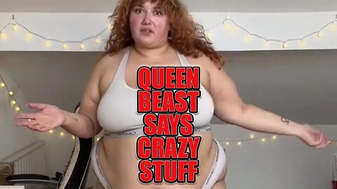 Queen Beast Says Stupid Stuff | TikTok Fat Acceptance Still Undefeated In Stupidity