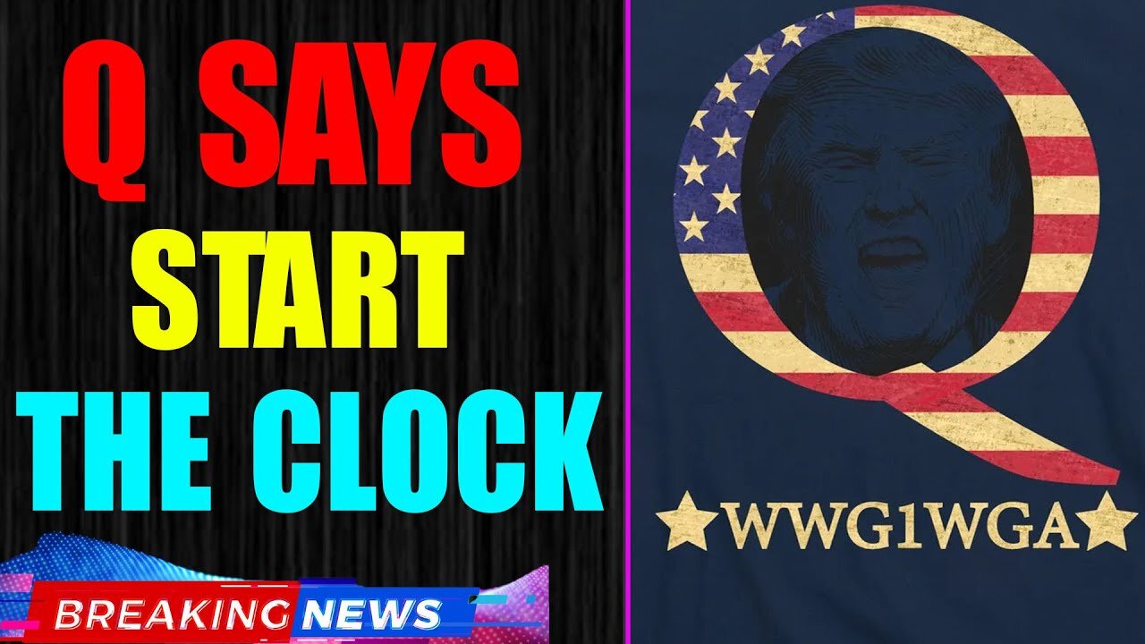 BREAKING NEWS: Q SAYS START THE CLOCK!!! MOAD ABOUT TO BE DROPPED IN 24 HOURS