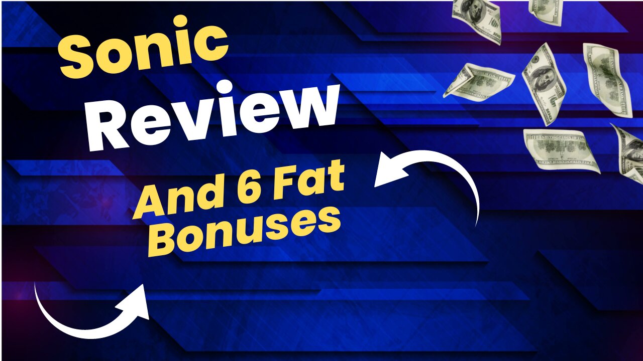 Sonic review+ 5 Bonuses To Make It Work FASTER!