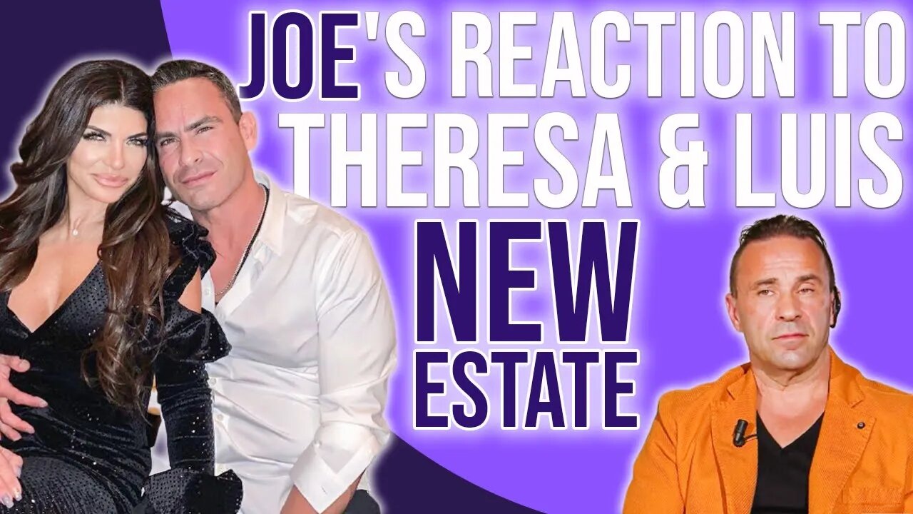 Joe's REACTION to Theresa and Luis moving in together in their new estate!