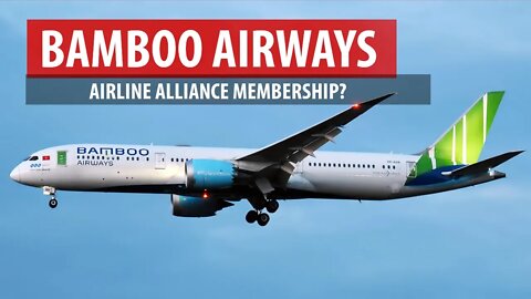 Bamboo Airways Eying Airline Alliance Membership