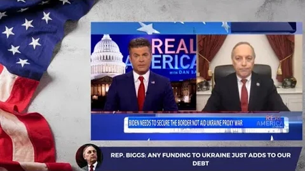 Rep. Biggs: Any Funding to Ukraine Just Adds to Our Debt