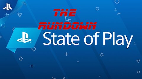 State of Play Rundown