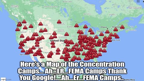 Here’s a Map of the Concentration Camps... Ah...ER...FEMA Camps Thank You Google!....Ah...Er...FEMA Camps...