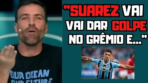 "ELE VAI dar UM GOLPE no GRÊMIO para ir JOGAR com MESSI no Galaxy..." SUAREZ quer se aposentar