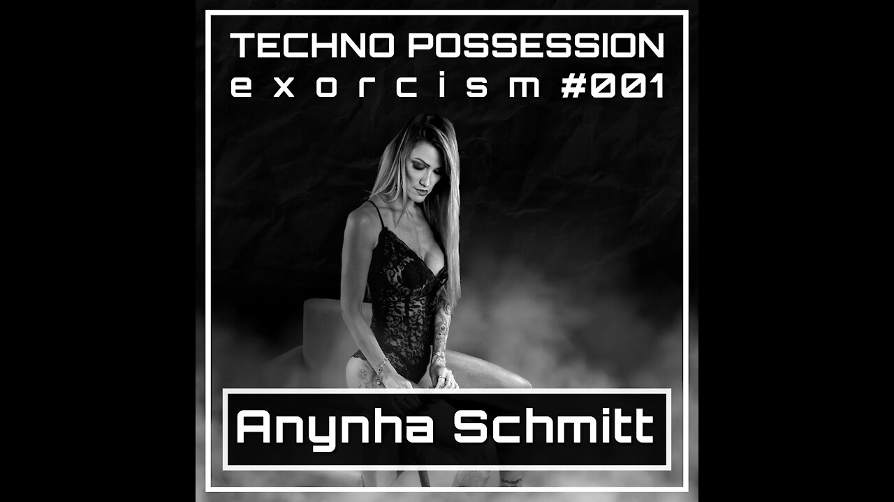 Anynha Schmitt @ Techno Possession | Exorcism #001