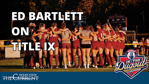 Ed Bartlett on Title IX #InTheDugout – October 12, 2023