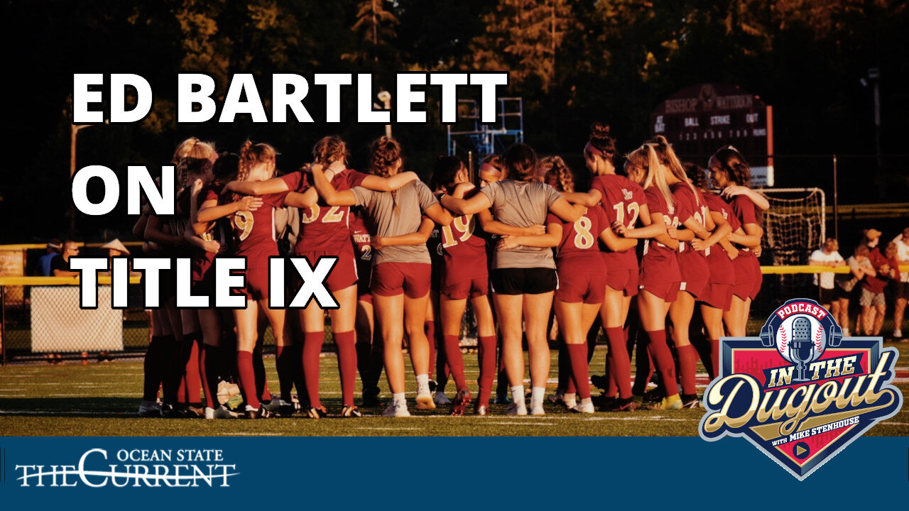 Ed Bartlett on Title IX #InTheDugout – October 12, 2023