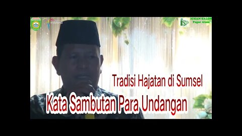 KATA SAMBUTAN PARA UNDANGAN DUSUN LAMAN di desa Karang Endah Kota Agung / TRADISI HAJATAN JEME KITE