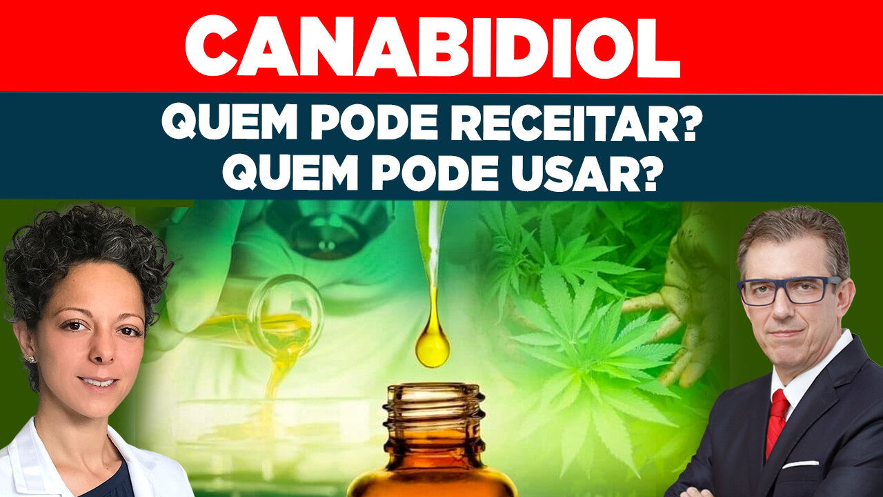 CANABIDIOL - QUEM PODE RECEITAR? QUEM PODE USAR?