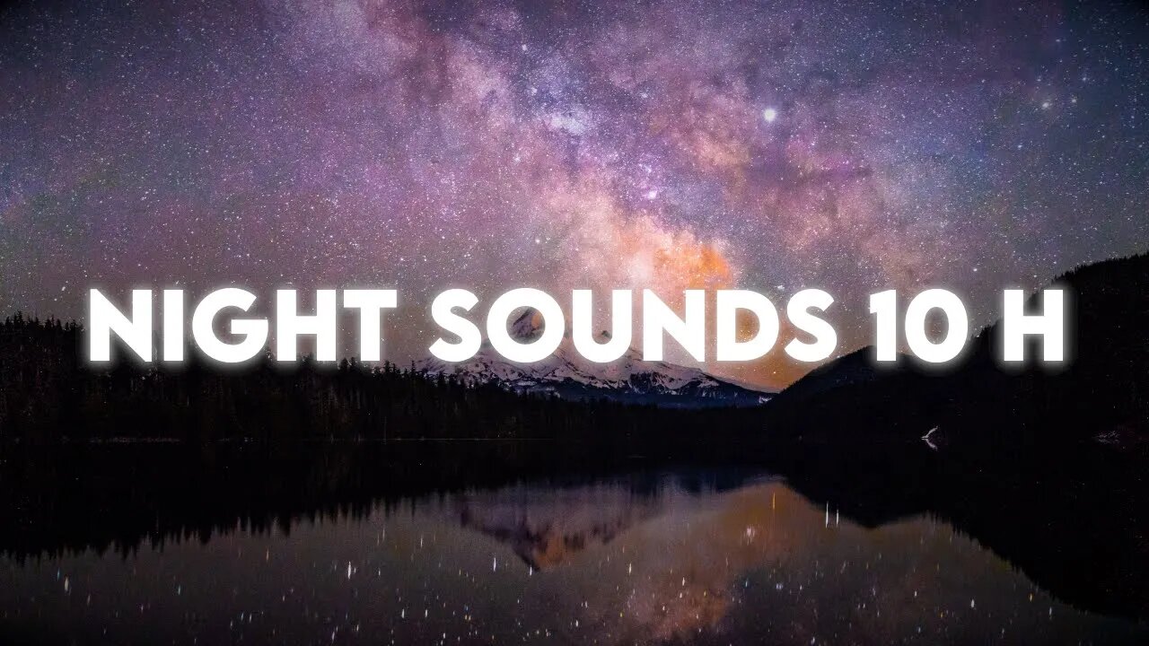 10H Night Sounds┃Deep Relaxation┃No Ads