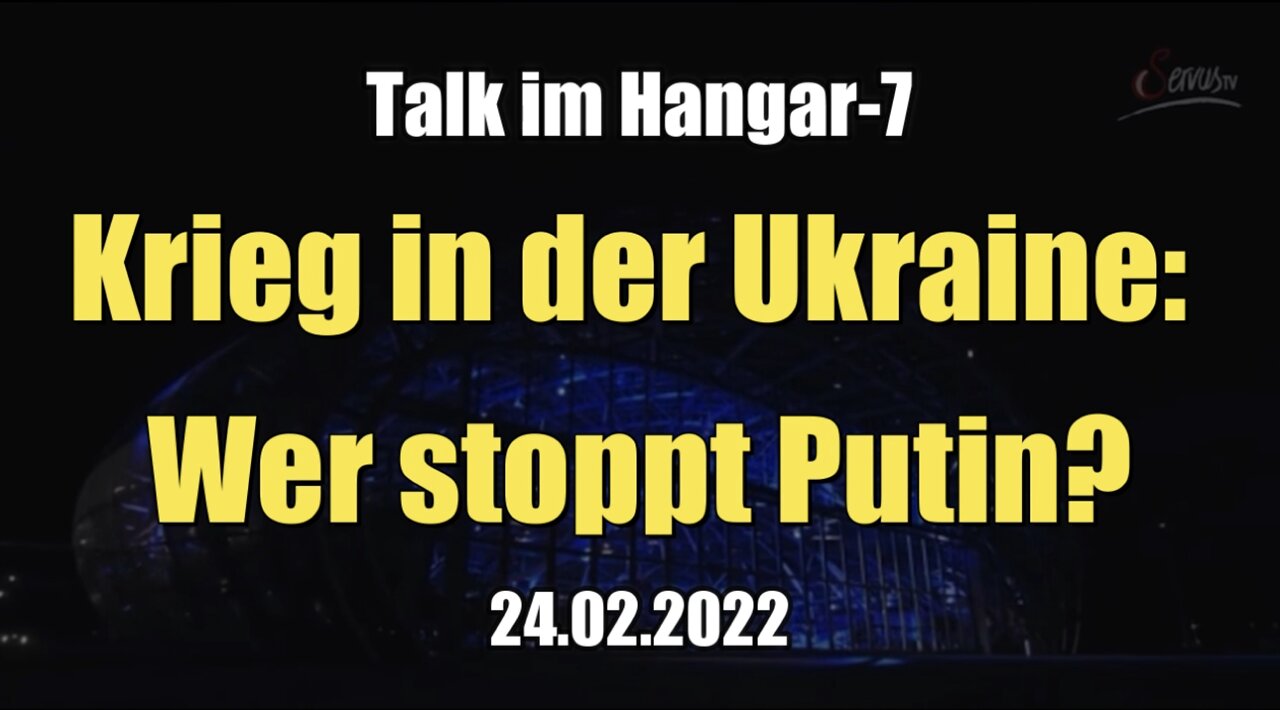 Krieg in der Ukraine: Wer stoppt Putin? (Talk im Hangar-7 I 24.02.2022)