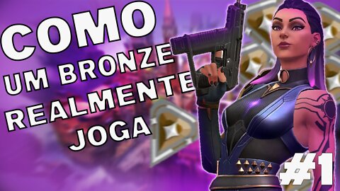 COMO UM BRONZE REALMENTE JOGA VALORANT#1👌😎