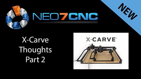 X-Carve Thoughts - Part 2 - Neo7CNC.com