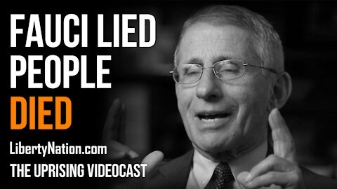 Fauci Lied People Died - The Uprising Videocast