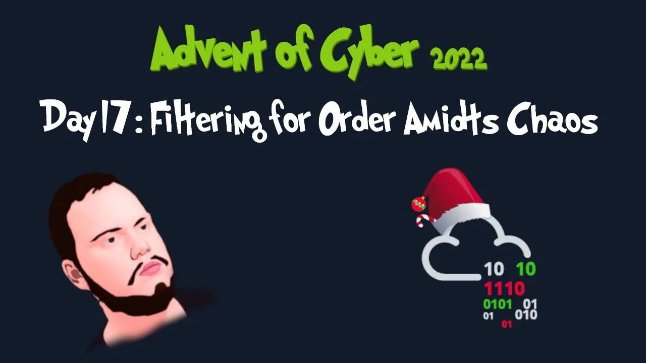 Advent of Cyber - Day 17: Filtering for Order Amidts Chaos
