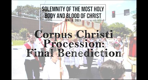 Corpus Christi Final Benediction