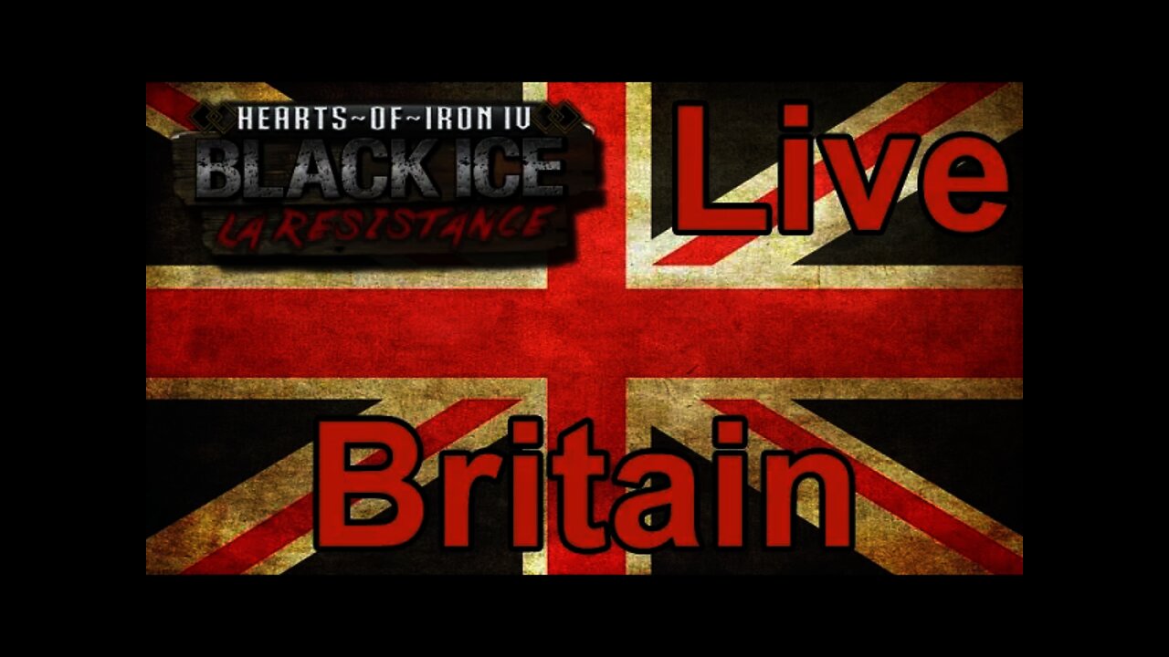 Hearts of Iron IV Black ICE Britain - Live