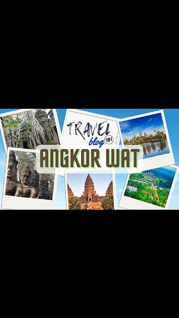 Travel Blog 101 ANGKOR WAT | Travel The World For FREE | welovit.net/travel