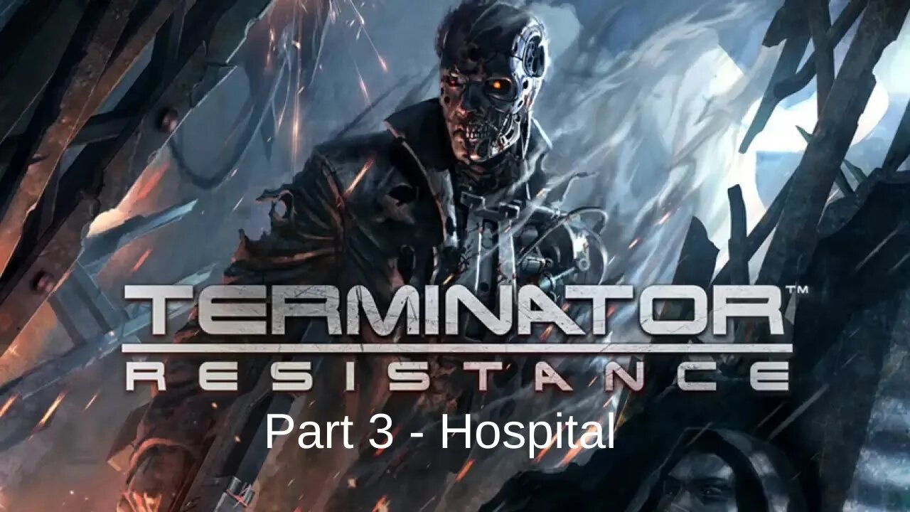 Terminator Resistance Gameplay Walkthrough Part 3 Hospital - No Commentary (HD 60FPS)