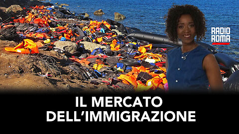 IL MERCATO DELL'IMMIGRAZIONE (Con Mariam Scandroglio)