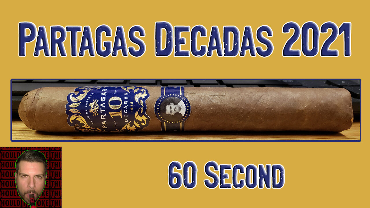 60 SECOND CIGAR REVIEW - Partagas Decadas 2021 - Should I Smoke This