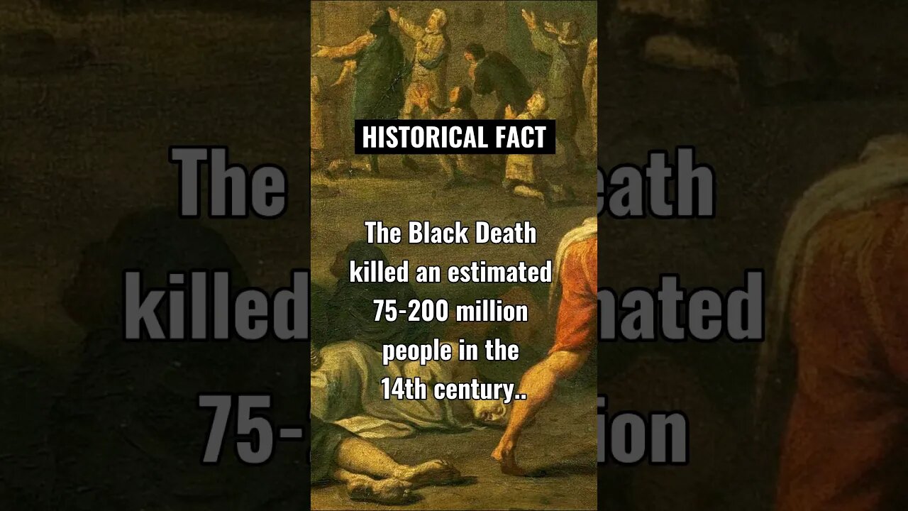 The Black Death killed an estimated 75-200 million people..